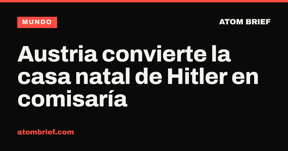 Austria convierte la casa natal de Hitler en comisaría