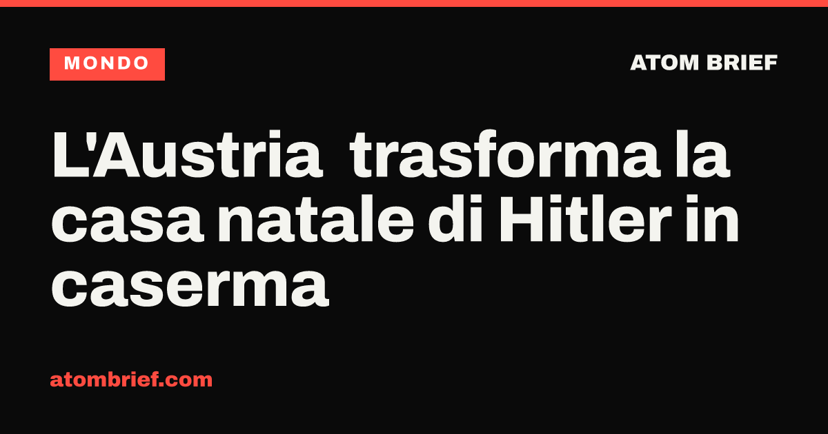 L'Austria trasforma la casa natale di Hitler in caserma