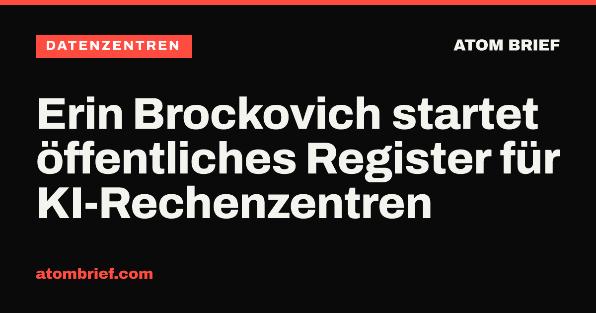 Erin Brockovich startet öffentliches Register für KI-Rechenzentren