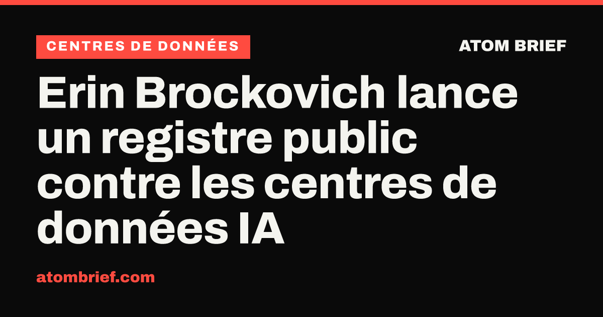 Erin Brockovich lance un registre public contre les centres de données IA