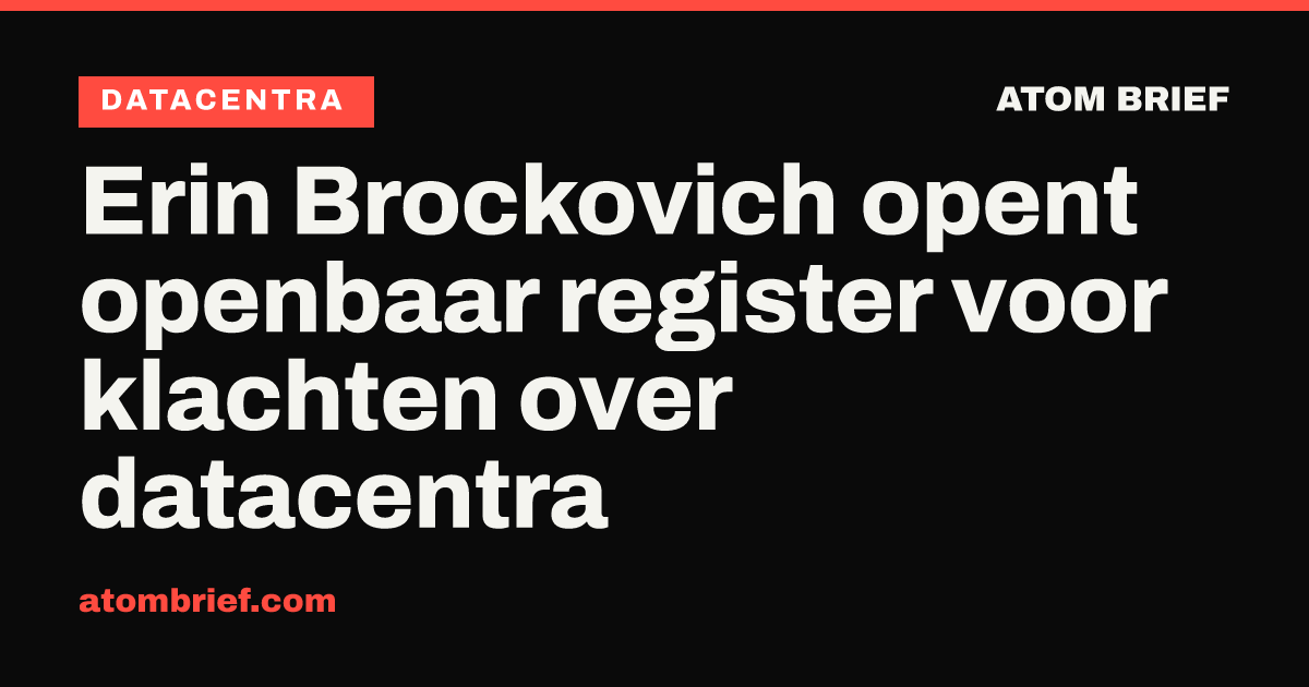 Erin Brockovich opent openbaar register voor klachten over datacentra