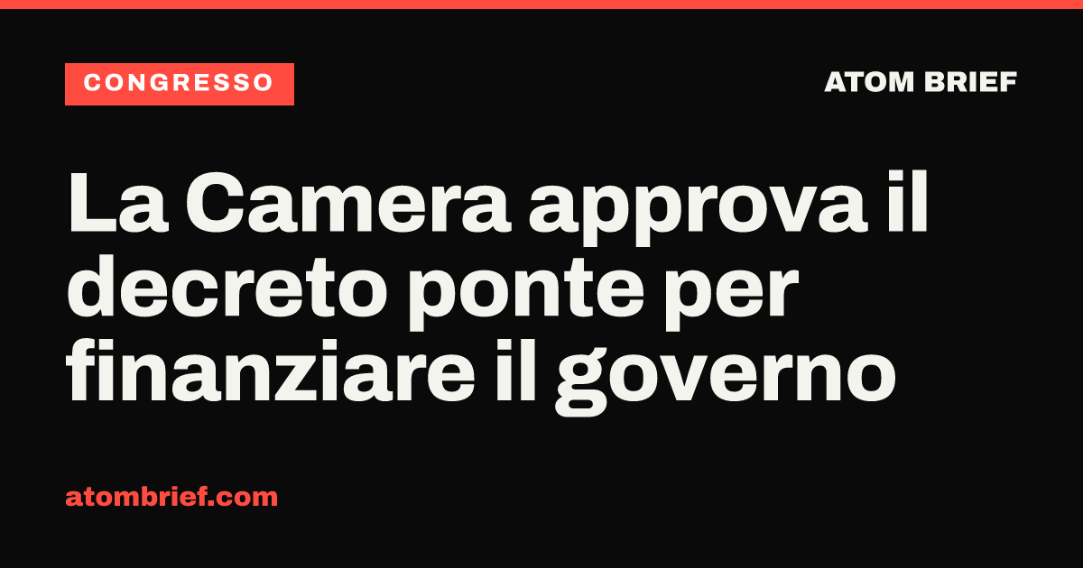 La Camera approva il decreto ponte per finanziare il governo
