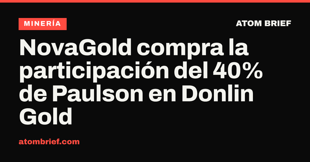 NovaGold compra la participación del 40% de Paulson en Donlin Gold