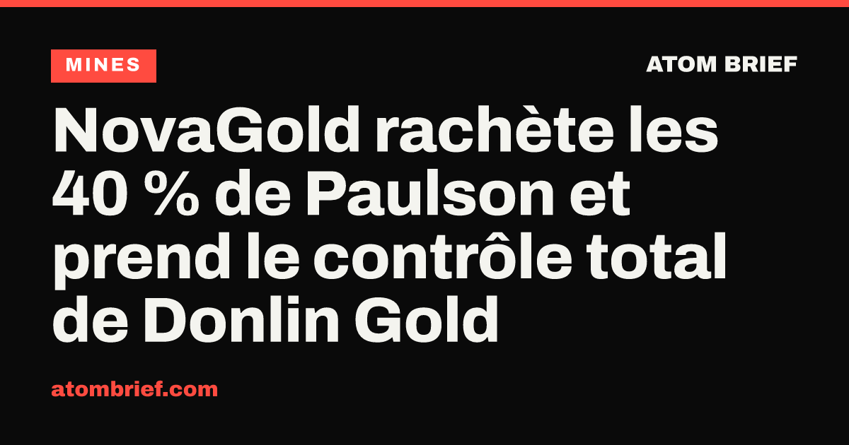 NovaGold rachète les 40 % de Paulson et prend le contrôle total de Donlin Gold