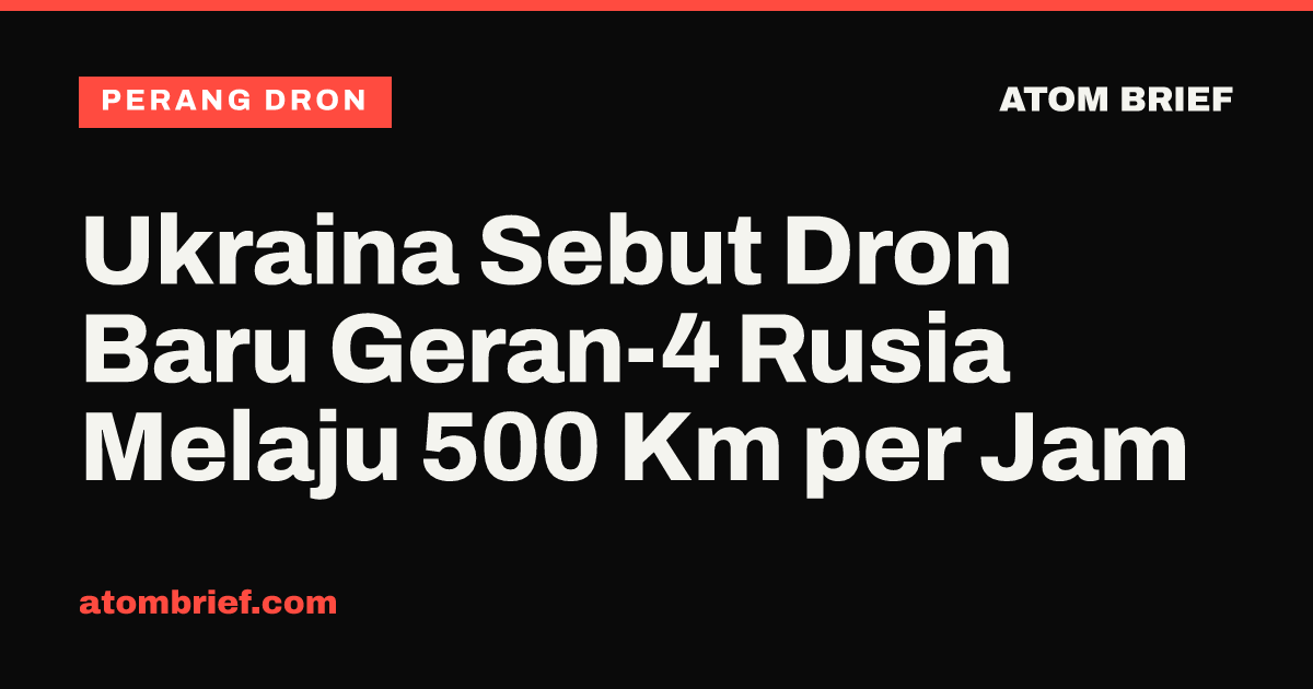 Ukraina Sebut Dron Baru Geran-4 Rusia Melaju 500 Km per Jam