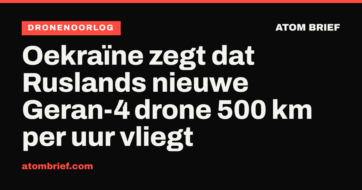 Oekraïne zegt dat Ruslands nieuwe Geran-4 drone 500 km per uur vliegt