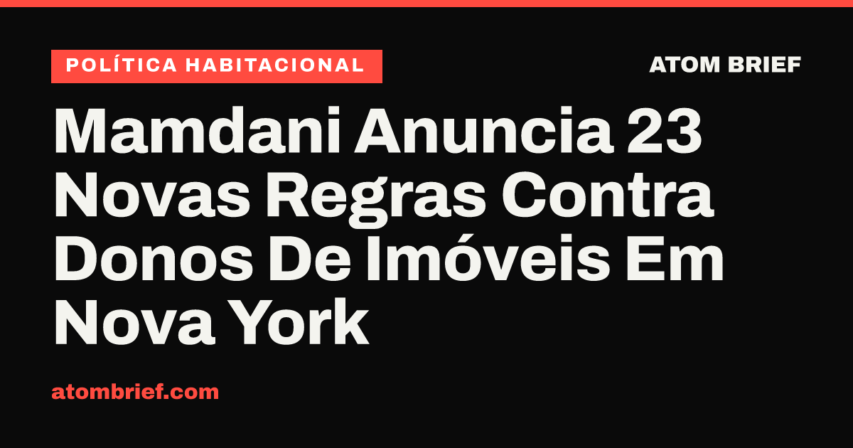 Mamdani Anuncia 23 Novas Regras Contra Donos De Imóveis Em Nova York