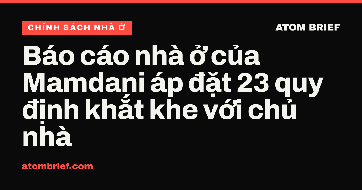 Báo cáo nhà ở của Mamdani áp đặt 23 quy định khắt khe với chủ nhà