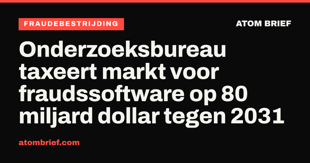 Onderzoeksbureau taxeert markt voor fraudssoftware op 80 miljard dollar tegen 2031