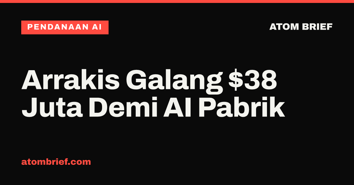 Arrakis Galang $38 Juta Demi AI Pabrik