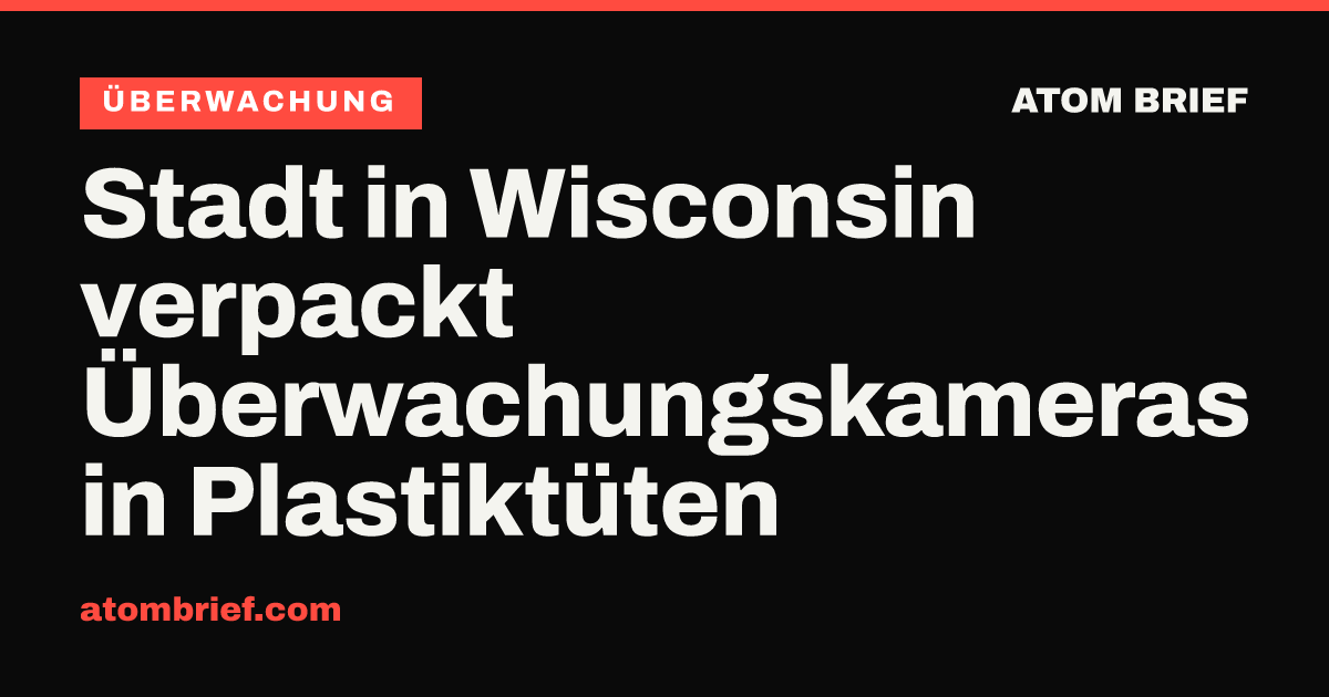 Stadt in Wisconsin verpackt Überwachungskameras in Plastiktüten