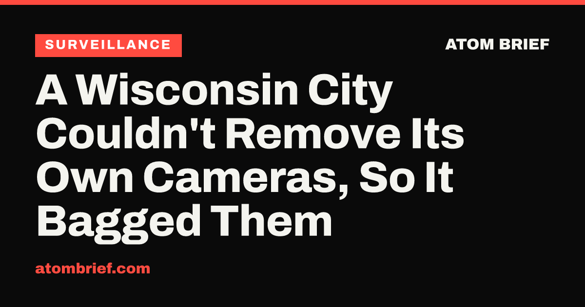 A Wisconsin City Couldn't Remove Its Own Cameras, So It Bagged Them