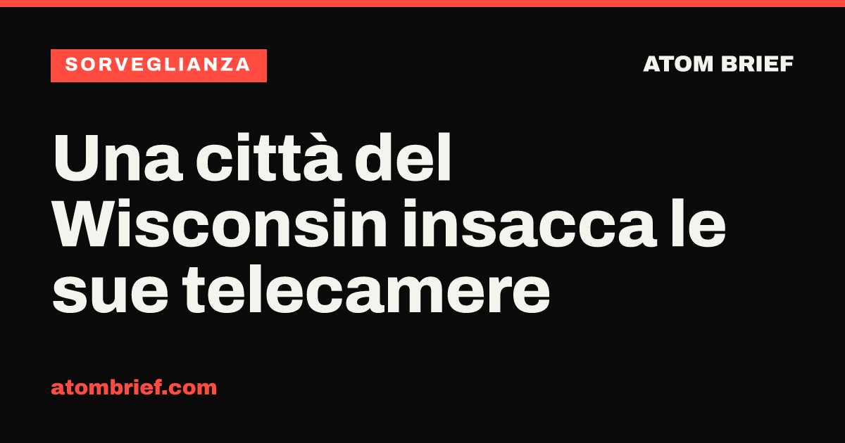 Una città del Wisconsin insacca le sue telecamere