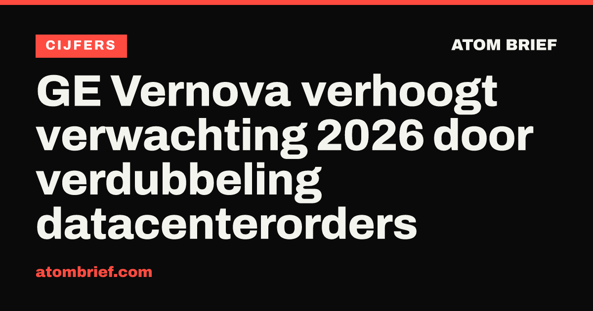 GE Vernova verhoogt verwachting 2026 door verdubbeling datacenterorders
