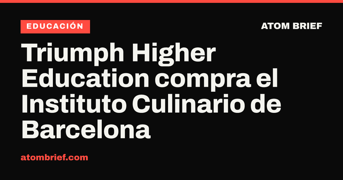 Triumph Higher Education compra el Instituto Culinario de Barcelona