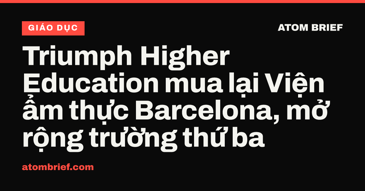 Triumph Higher Education mua lại Viện ẩm thực Barcelona, mở rộng trường thứ ba