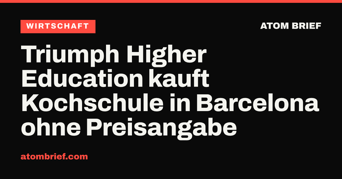 Triumph Higher Education kauft Kochschule in Barcelona ohne Preisangabe