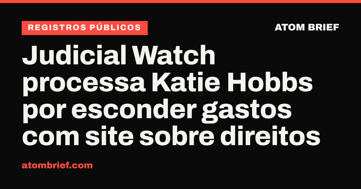 Judicial Watch processa Katie Hobbs por esconder gastos com site sobre direitos