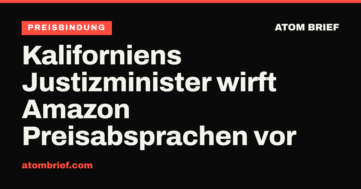 Kaliforniens Justizminister wirft Amazon Preisabsprachen vor