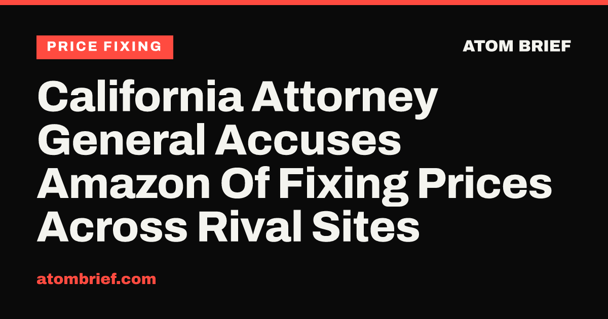 California Attorney General Accuses Amazon Of Fixing Prices Across Rival Sites