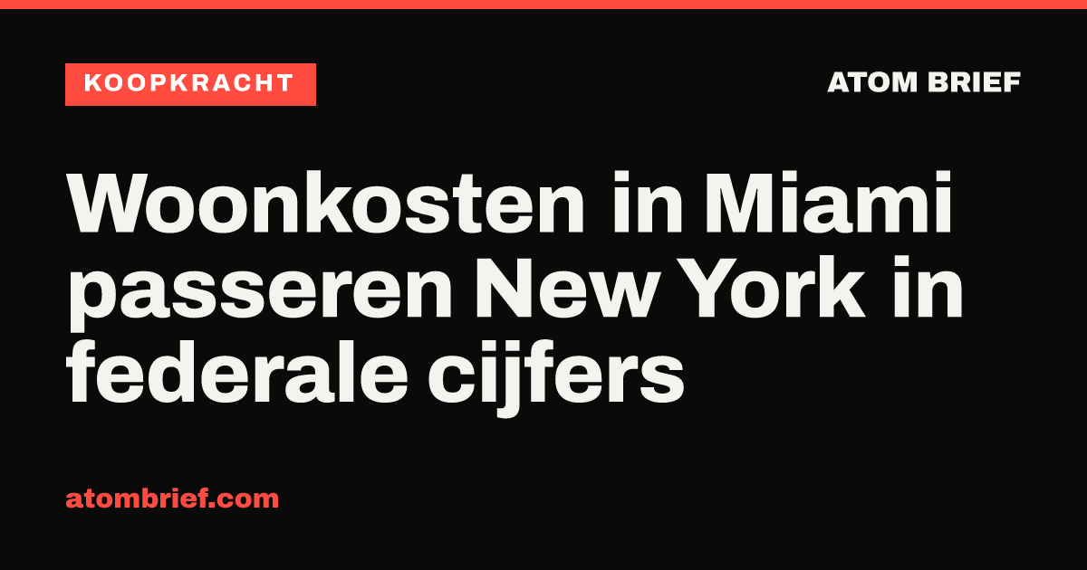 Woonkosten in Miami passeren New York in federale cijfers