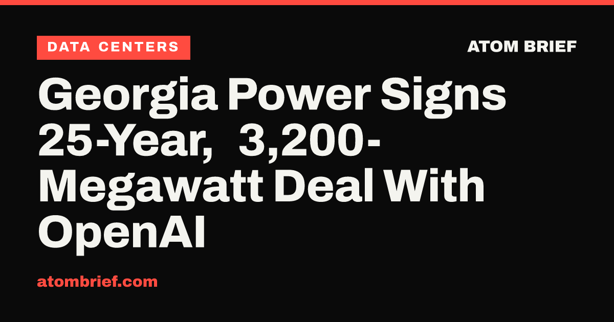 Georgia Power Signs 25-Year, 3,200-Megawatt Deal With OpenAI