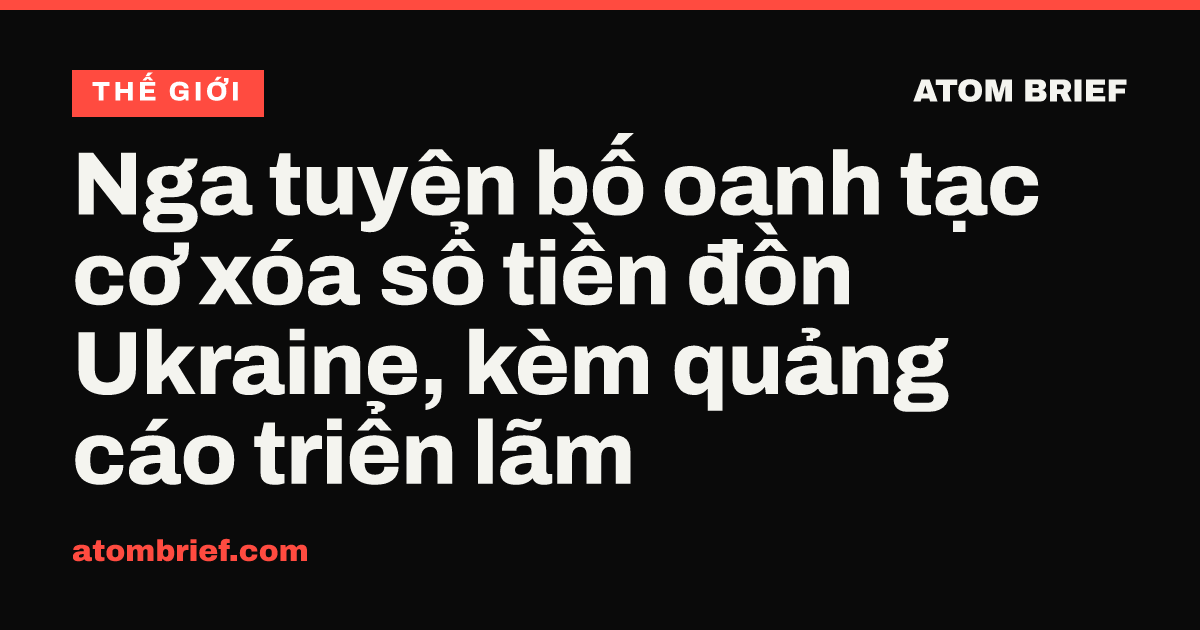 Nga tuyên bố oanh tạc cơ xóa sổ tiền đồn Ukraine, kèm quảng cáo triển lãm