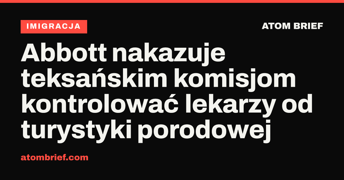 Abbott nakazuje teksańskim komisjom kontrolować lekarzy od turystyki porodowej