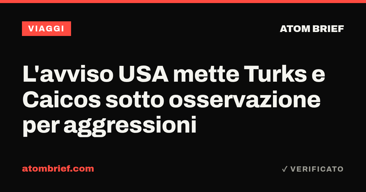 L'avviso USA mette Turks e Caicos sotto osservazione per aggressioni