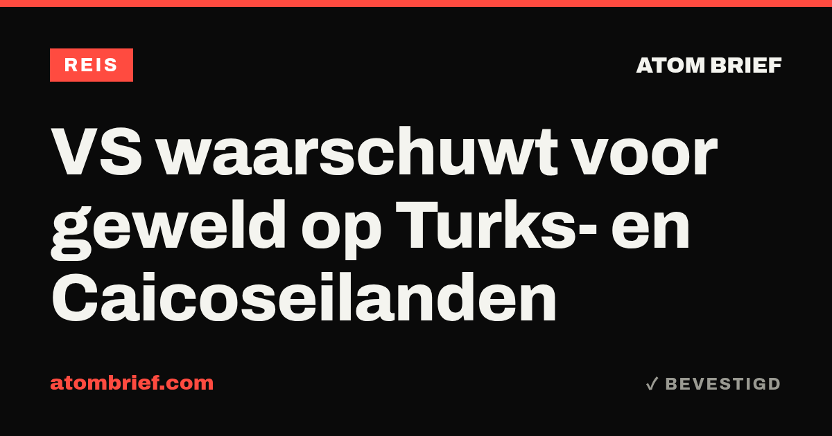 VS waarschuwt voor geweld op Turks- en Caicoseilanden