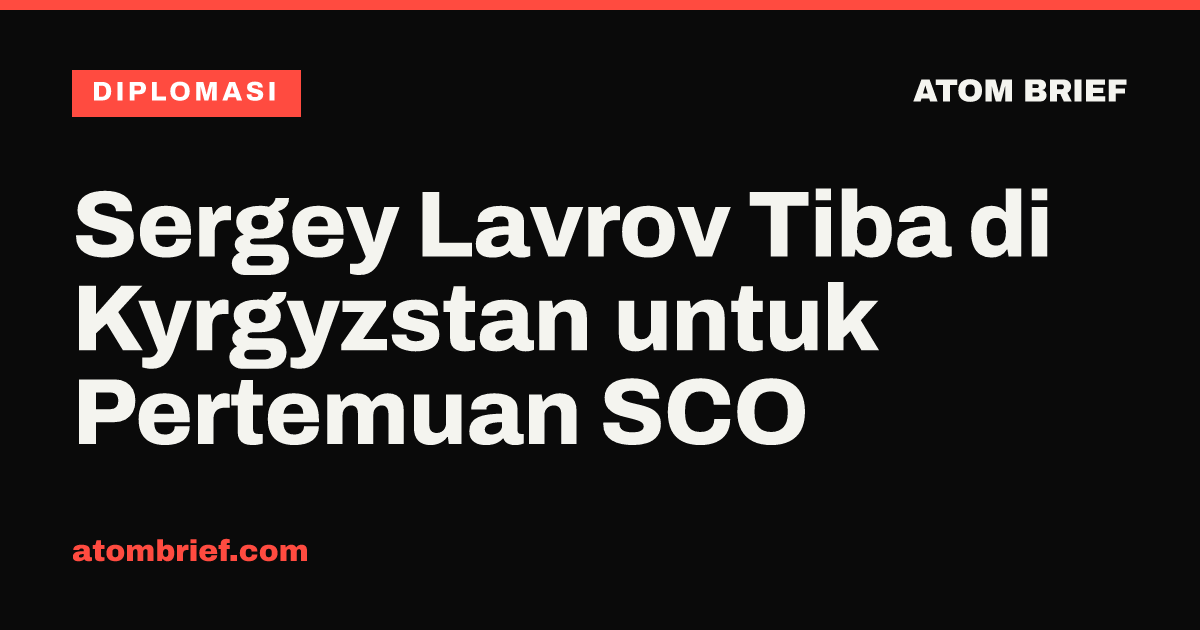Sergey Lavrov Tiba di Kyrgyzstan untuk Pertemuan SCO
