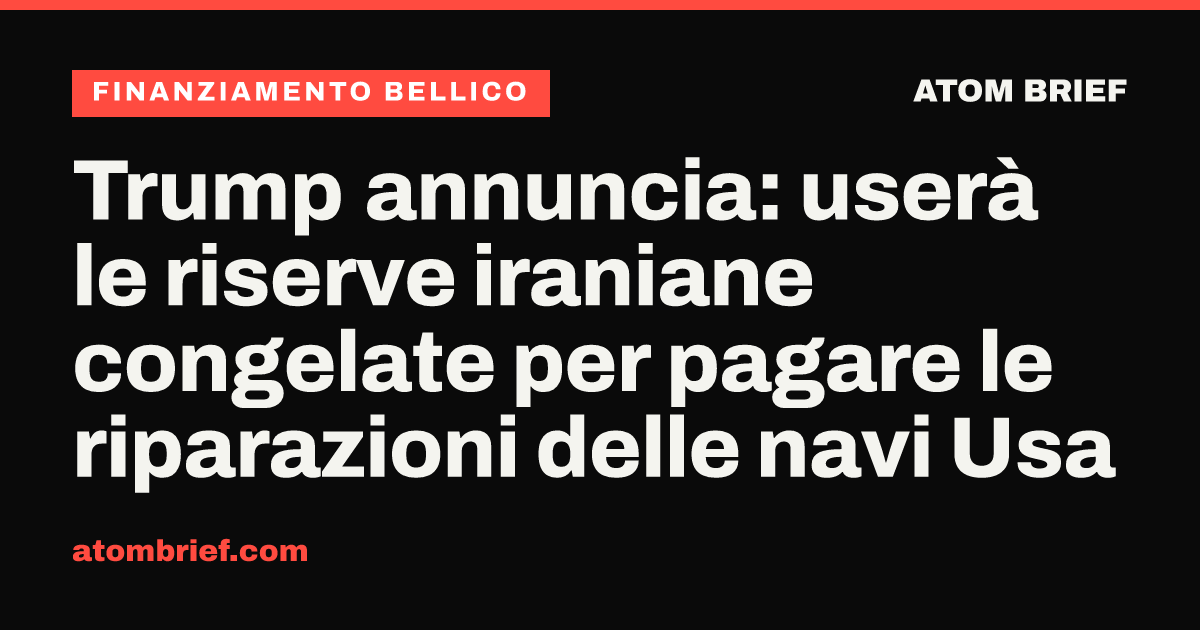 Trump annuncia: userà le riserve iraniane congelate per pagare le riparazioni delle navi Usa