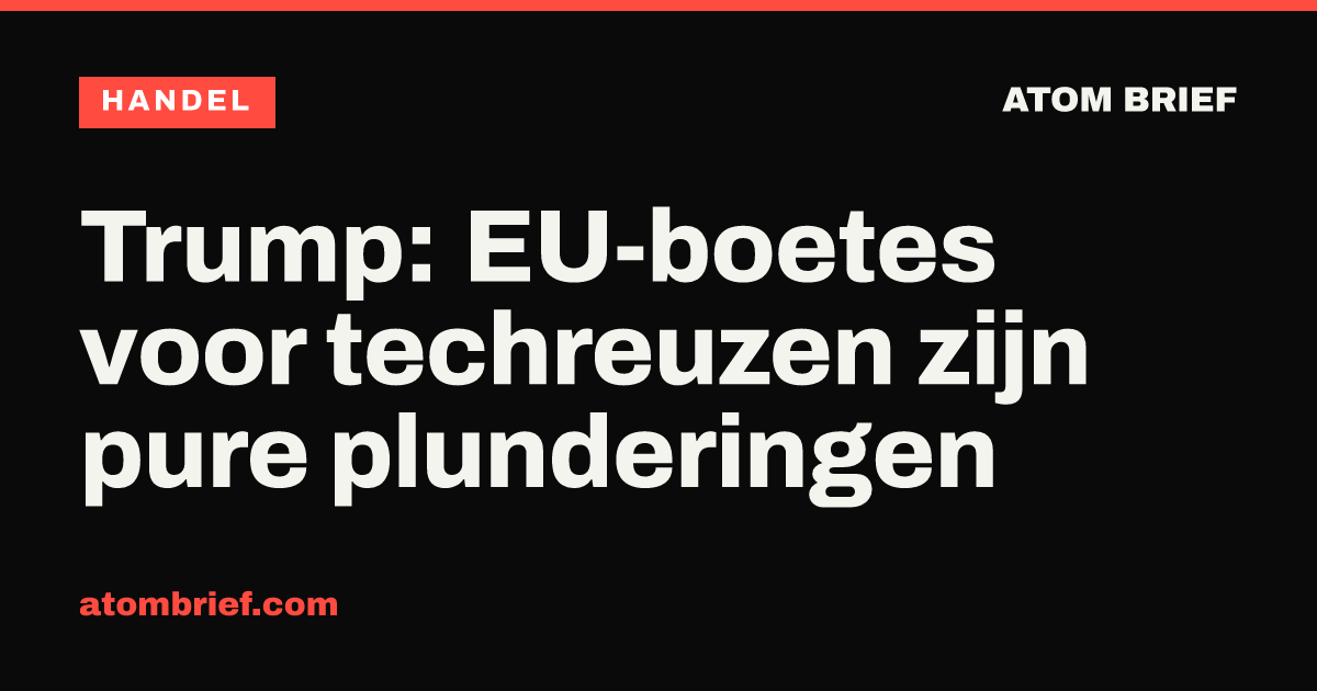 Trump: EU-boetes voor techreuzen zijn pure plunderingen