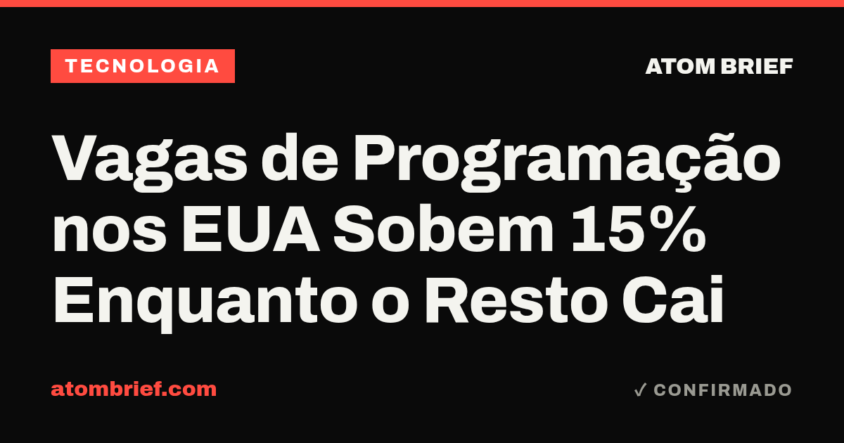 Vagas de Programação nos EUA Sobem 15% Enquanto o Resto Cai
