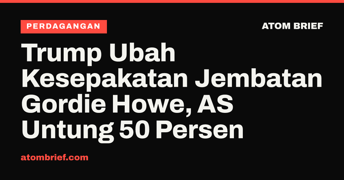 Trump Ubah Kesepakatan Jembatan Gordie Howe, AS Untung 50 Persen