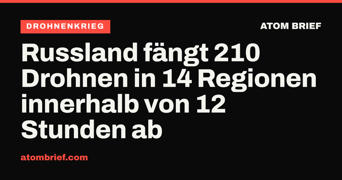 Russland fängt 210 Drohnen in 14 Regionen innerhalb von 12 Stunden ab