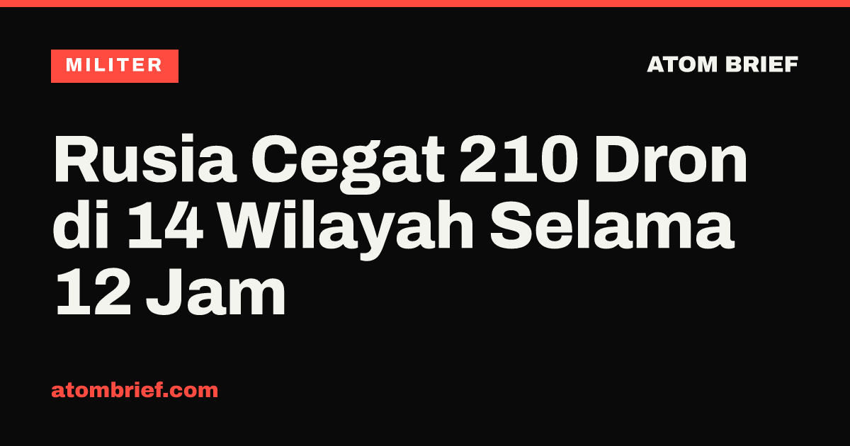 Rusia Cegat 210 Dron di 14 Wilayah Selama 12 Jam