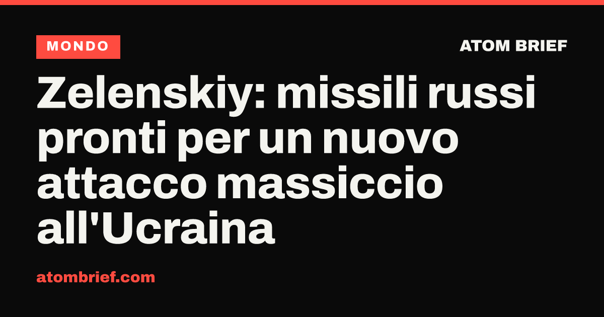Zelenskiy: missili russi pronti per un nuovo attacco massiccio all'Ucraina