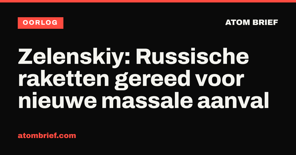 Zelenskiy: Russische raketten gereed voor nieuwe massale aanval