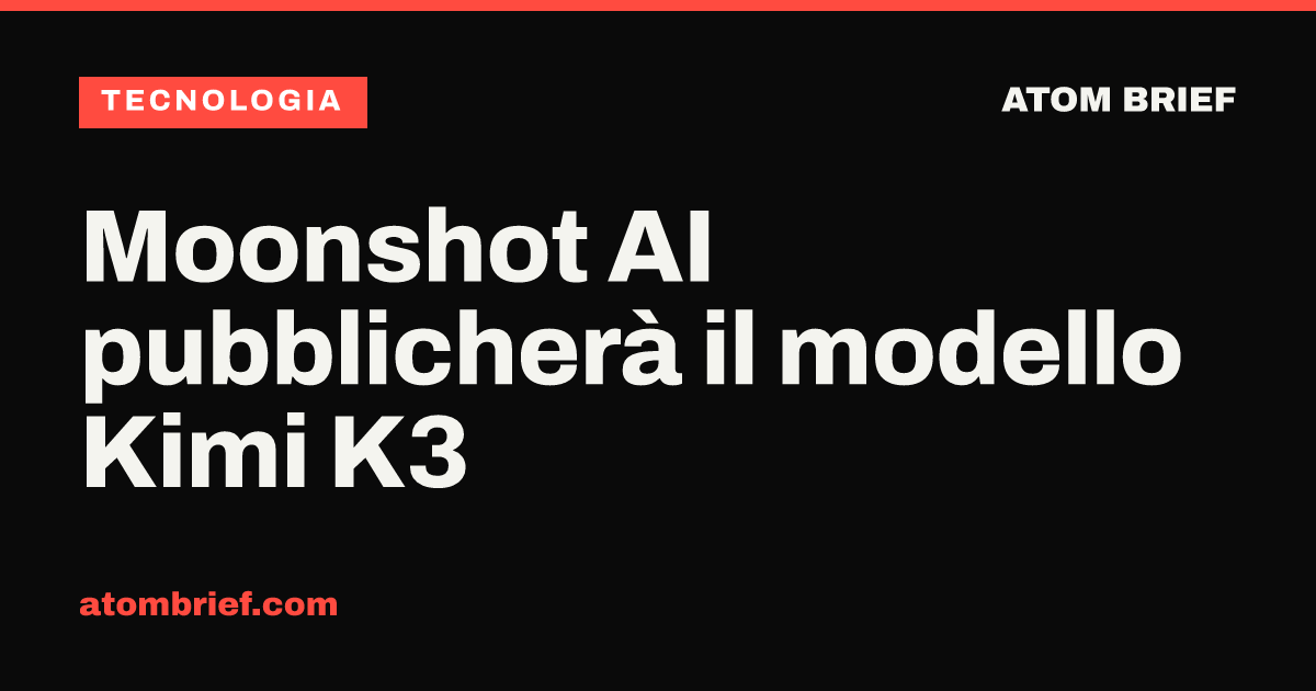 Moonshot AI pubblicherà il modello Kimi K3