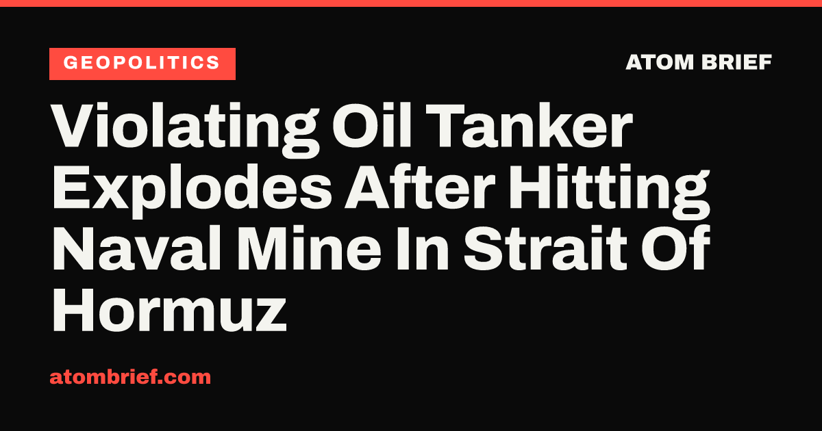Violating Oil Tanker Explodes After Hitting Naval Mine In Strait Of Hormuz