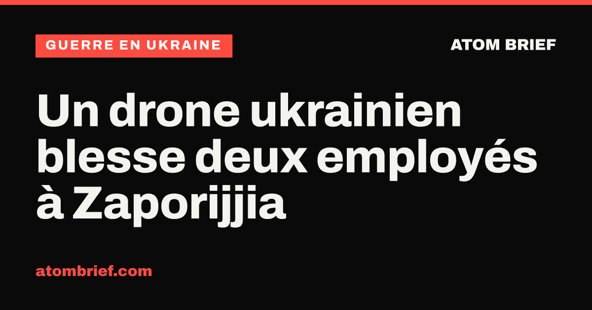 Un drone ukrainien blesse deux employés à Zaporijjia