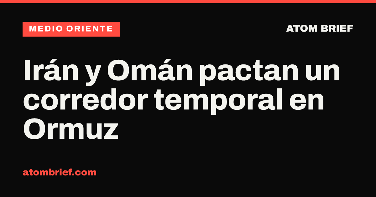 Irán y Omán pactan un corredor temporal en Ormuz