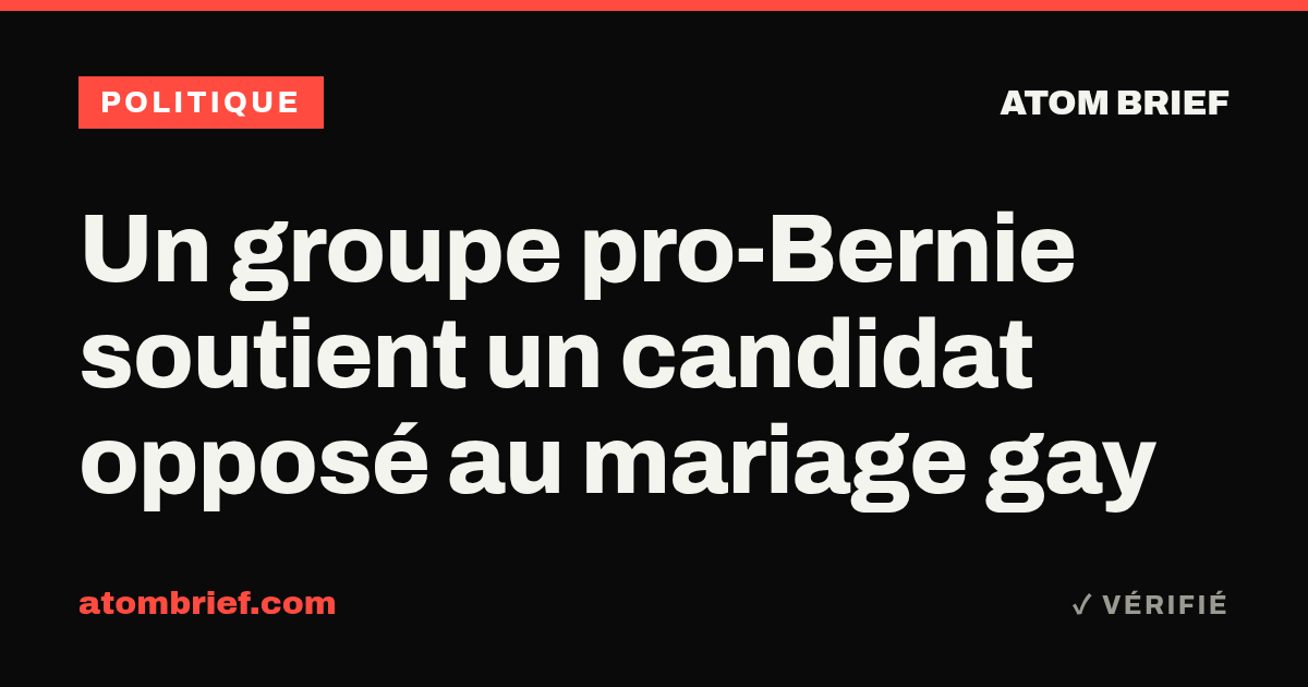 Un groupe pro-Bernie soutient un candidat opposé au mariage gay