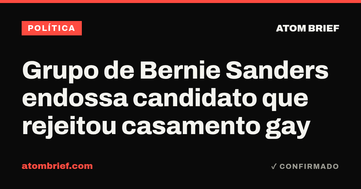 Grupo de Bernie Sanders endossa candidato que rejeitou casamento gay