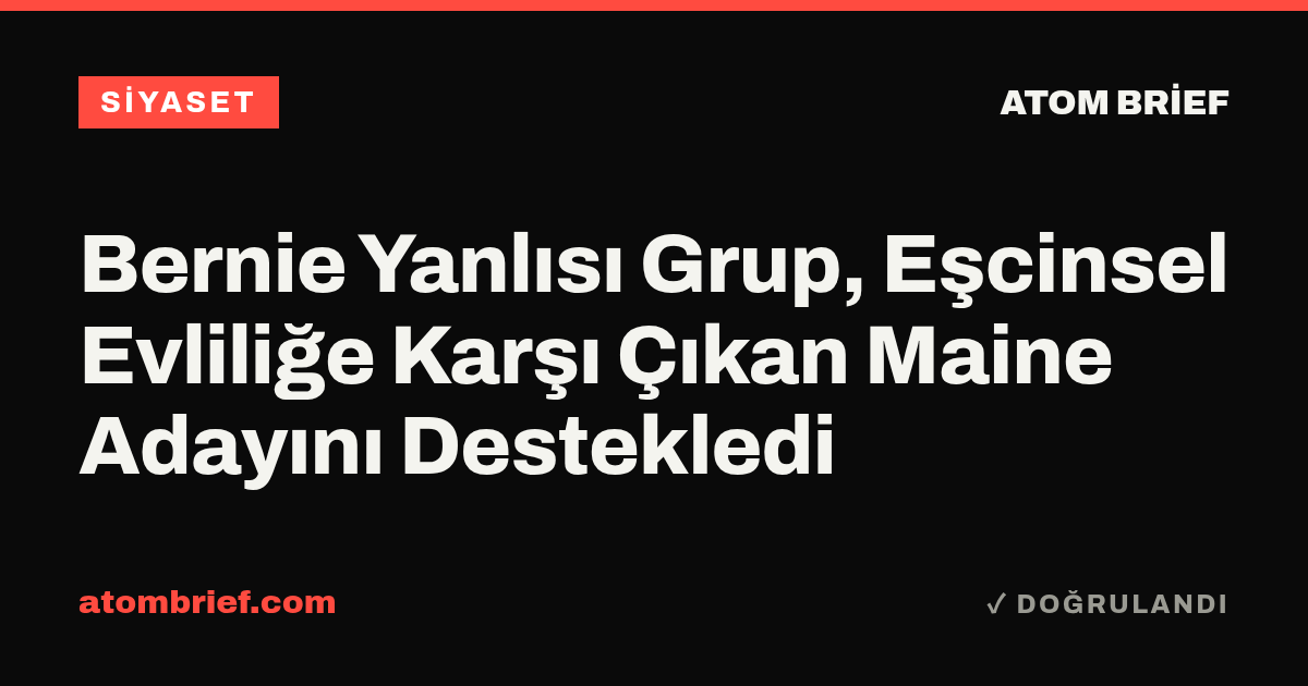Bernie Yanlısı Grup, Eşcinsel Evliliğe Karşı Çıkan Maine Adayını Destekledi