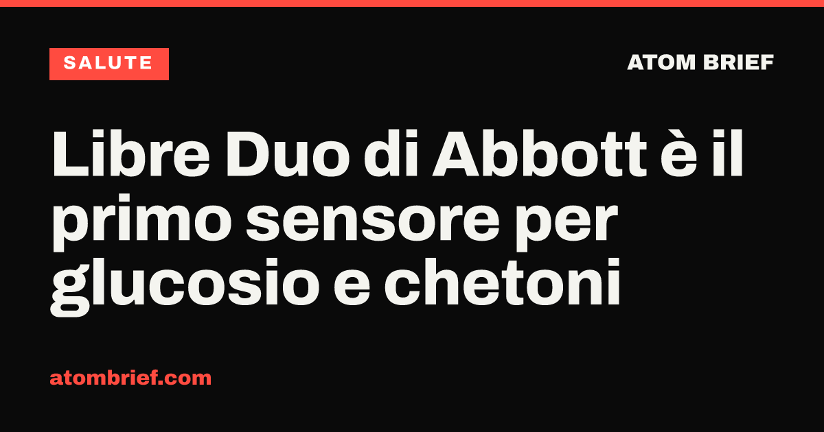 Libre Duo di Abbott è il primo sensore per glucosio e chetoni