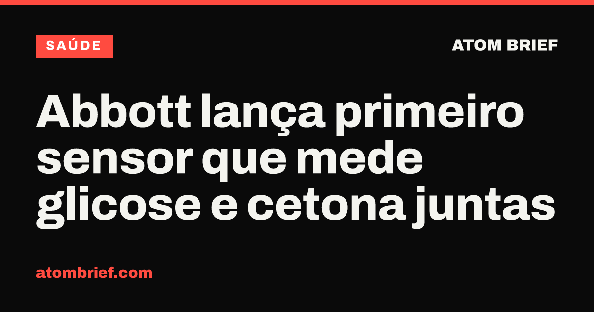Abbott lança primeiro sensor que mede glicose e cetona juntas