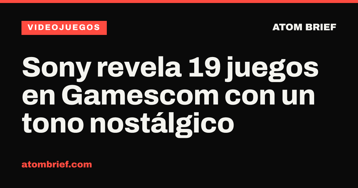 Sony revela 19 juegos en Gamescom con un tono nostálgico