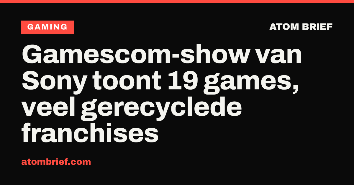 Gamescom-show van Sony toont 19 games, veel gerecyclede franchises
